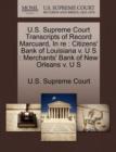 Image for U.S. Supreme Court Transcripts of Record Marcuard, in Re : Citizens&#39; Bank of Louisiana V. U S: Merchants&#39; Bank of New Orleans V. U S