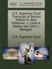 Image for U.S. Supreme Court Transcript of Record William G. Barr, Petitioner, V. Linda A. Matteo and John J. Madigan.