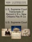 Image for U.S. Supreme Court Transcripts of Record U S V. New Orleans Pac R Co