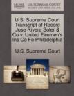 Image for U.S. Supreme Court Transcript of Record Jose Rivera Soler &amp; Co V. United Firemen&#39;s Ins Co Fo Philadelphia