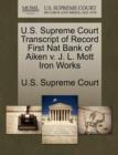 Image for U.S. Supreme Court Transcript of Record First Nat Bank of Aiken V. J. L. Mott Iron Works