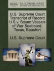 Image for U.S. Supreme Court Transcript of Record U S V. Steam Vessels of War Seaboard, Texas, Beaufort