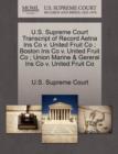 Image for U.S. Supreme Court Transcript of Record Aetna Ins Co V. United Fruit Co; Boston Ins Co V. United Fruit Co; Union Marine &amp; Gereral Ins Co V. United Fruit Co
