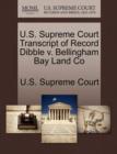 Image for U.S. Supreme Court Transcript of Record Dibble V. Bellingham Bay Land Co