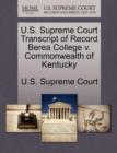 Image for U.S. Supreme Court Transcript of Record Berea College V. Commonwealth of Kentucky