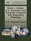 Image for Brake V. Callison U.S. Supreme Court Transcript of Record with Supporting Pleadings