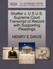 Image for Shaffer V. U S U.S. Supreme Court Transcript of Record with Supporting Pleadings