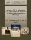 Image for James V. City of Milwaukee U.S. Supreme Court Transcript of Record with Supporting Pleadings