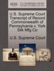 Image for U.S. Supreme Court Transcript of Record Commonwealth of Pennsylvania V. York Silk Mfg Co