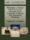 Image for Billingslea V. Kansas City S R Co U.S. Supreme Court Transcript of Record with Supporting Pleadings