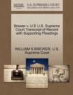 Image for Brewer V. U S U.S. Supreme Court Transcript of Record with Supporting Pleadings