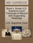 Image for Bond V. Hume U.S. Supreme Court Transcript of Record with Supporting Pleadings