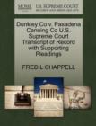 Image for Dunkley Co V. Pasadena Canning Co U.S. Supreme Court Transcript of Record with Supporting Pleadings
