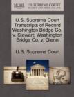 Image for U.S. Supreme Court Transcripts of Record Washington Bridge Co. V. Stewart; Washington Bridge Co. V. Glenn