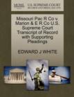 Image for Missouri Pac R Co V. Marion &amp; E R Co U.S. Supreme Court Transcript of Record with Supporting Pleadings