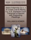 Image for Aetna Indemnity Co V. J R Crowe Coal &amp; Mining Co. U.S. Supreme Court Transcript of Record with Supporting Pleadings