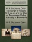 Image for U.S. Supreme Court Transcript of Record U S Ex Rel and for Use of Tennessee Valley Authority V. Powelson