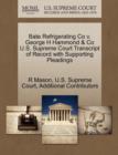 Image for Bate Refrigerating Co V. George H Hammond &amp; Co U.S. Supreme Court Transcript of Record with Supporting Pleadings