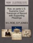 Image for Roe, Ex Parte U.S. Supreme Court Transcript of Record with Supporting Pleadings