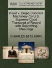 Image for Reed V. Cropp Concrete Machinery Co U.S. Supreme Court Transcript of Record with Supporting Pleadings