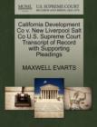 Image for California Development Co V. New Liverpool Salt Co U.S. Supreme Court Transcript of Record with Supporting Pleadings