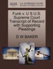 Image for Funk V. U S U.S. Supreme Court Transcript of Record with Supporting Pleadings