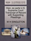 Image for Hien, Ex Parte U.S. Supreme Court Transcript of Record with Supporting Pleadings