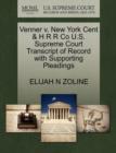Image for Venner V. New York Cent &amp; H R R Co U.S. Supreme Court Transcript of Record with Supporting Pleadings