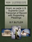 Image for Grant, Ex Parte U.S. Supreme Court Transcript of Record with Supporting Pleadings