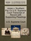 Image for Jones V. Southern Pac Co U.S. Supreme Court Transcript of Record with Supporting Pleadings