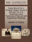 Image for Camp Bros &amp; Co V. Portable Wagon Dump &amp; Elevator Co U.S. Supreme Court Transcript of Record with Supporting Pleadings