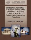 Image for Seaboard Air Line R Co V. State of Florida Ex Rel Wells U.S. Supreme Court Transcript of Record with Supporting Pleadings