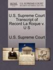 Image for U.S. Supreme Court Transcript of Record La Roque V. U S