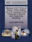 Image for Missouri, K &amp; T R Co of Texas V. Plano Milling Co U.S. Supreme Court Transcript of Record with Supporting Pleadings