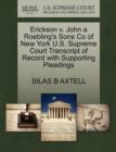 Image for Erickson V. John a Roebling&#39;s Sons Co of New York U.S. Supreme Court Transcript of Record with Supporting Pleadings