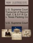 Image for U.S. Supreme Court Transcript of Record Gulf, C &amp; S F R Co V. Texas Packing Co
