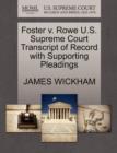 Image for Foster V. Rowe U.S. Supreme Court Transcript of Record with Supporting Pleadings