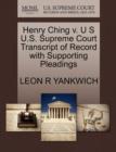 Image for Henry Ching V. U S U.S. Supreme Court Transcript of Record with Supporting Pleadings