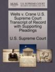Image for Wells V. Crane U.S. Supreme Court Transcript of Record with Supporting Pleadings
