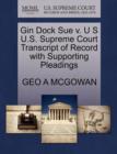 Image for Gin Dock Sue V. U S U.S. Supreme Court Transcript of Record with Supporting Pleadings