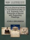 Image for St Louis Electrical Works V. Fore Electrical Mfg Co U.S. Supreme Court Transcript of Record with Supporting Pleadings