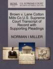 Image for Brown V. Lane Cotton Mills Co U.S. Supreme Court Transcript of Record with Supporting Pleadings
