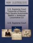 Image for U.S. Supreme Court Transcript of Record Park Square Automobile Station V. American Locomotive Co