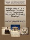 Image for Lehigh Valley R Co V. Howell U.S. Supreme Court Transcript of Record with Supporting Pleadings