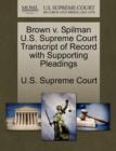 Image for Brown V. Spilman U.S. Supreme Court Transcript of Record with Supporting Pleadings