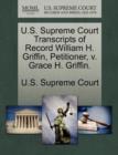 Image for U.S. Supreme Court Transcripts of Record William H. Griffin, Petitioner, V. Grace H. Griffin.