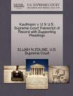 Image for Kaufmann V. U S U.S. Supreme Court Transcript of Record with Supporting Pleadings