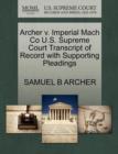 Image for Archer V. Imperial Mach Co U.S. Supreme Court Transcript of Record with Supporting Pleadings