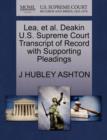 Image for Lea, Et Al. Deakin U.S. Supreme Court Transcript of Record with Supporting Pleadings