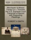 Image for Merchants&#39; &amp; Miners&#39; Transp Co V. Thornhill, the U.S. Supreme Court Transcript of Record with Supporting Pleadings
